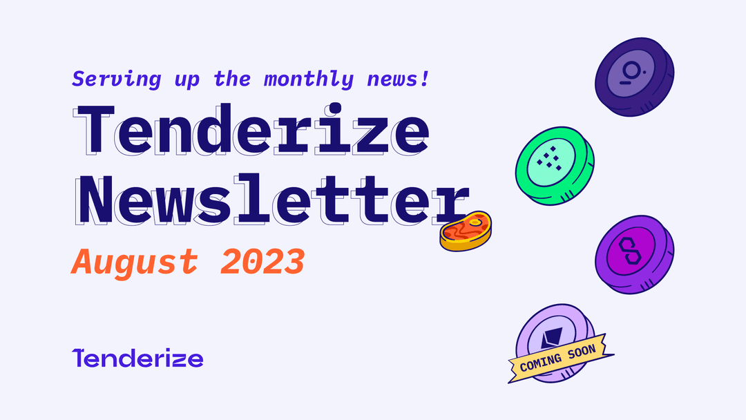 Tenderize - August 2023 Newsletter