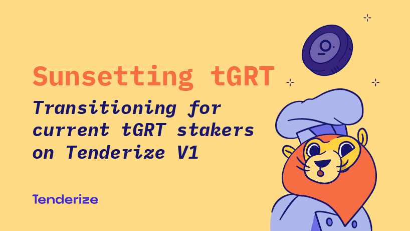 Tenderize v1 Sunsetting GRT: How To Transition